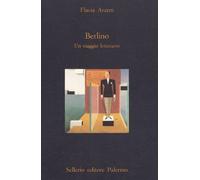Berlino. Un viaggio letterario
