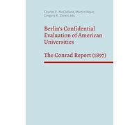 Berlin's Confidential Evaluation of American Universities: The Conrad Report (1897)