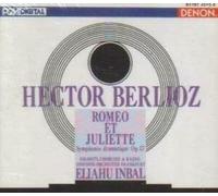 Berlioz, H. - Romeo & Juliette/Symphony Dramatiqu