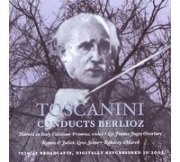 Berlioz, H. - Toscanini Conducts Berlioz