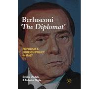 Berlusconi ‘The Diplomat’: Populism and Foreign Policy in Italy