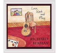 Berman, Richard - Love Work & Play