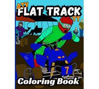 Bermrider ATV Flat Track TT Coloring Book: Quad Off-Road Dirt Oval Racing Pro Gift Speedway Raceway Kids Four Wheeler 250 450 Motorsport
