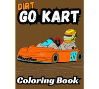 Bermrider Dirt Go Kart Coloring Book: Oval Track Race Car Cart Kids Novice Clone Heavy Junior Speedway Raceway