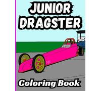 Bermrider Junior Dragster Coloring Book: Drag Racing Kids Sheets Pages Race Car Track Gift Activity Speedway Raceway