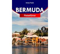 BERMUDA REISEFÜHRER 2026: Entdecken Sie Bermuda mit rosa Sandstränden, kristallklarem Wasser, Inseltradition und Küstenschönheit