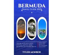 Bermuda Travel 2025: Explore an Island of rich cultural heritage, warm reception and Untamed beauty