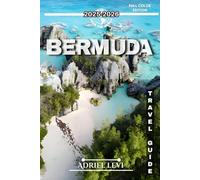 Bermuda Travel Guide 2025-2026: Explore the Island’s Rich History, Stunning Beaches, and Unforgettable Adventures
