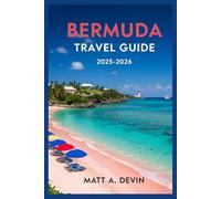 BERMUDA TRAVEL GUIDE 2025-2026: Moments That Define Unforgettable Journey