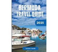 Bermuda Travel Guide 2025: Discover Top Attractions, Hiking Trails & Walks, Beaches and Local Secrets for Unforgettable Vacation