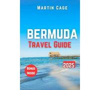 BERMUDA TRAVEL GUIDE 2025: Insider Insights and Smart Planning for Confident Travel