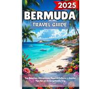 BERMUDA Travel guide 2025: Top Beaches, Attractions, Food & Culture - Insider Tips for an Unforgettable Trip