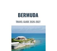 Bermuda Travel Guide 2026-2027: Smart Planning for Island Highlights and Local Discoveries