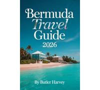 Bermuda Travel Guide 2026: Pink-Sand Beaches, Hidden Coves, Historic St. George's, Crystal Caves & Complete Island Itineraries for Your Perfect Escape