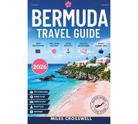 BERMUDA TRAVEL GUIDE: Map Navigation, Pink Sand Escapes, Local Insights, Coastal Adventures, and Smart Budget Tips