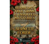 Bermuda's True Crime & Unsolved Mysteries: A Journey Through Darkened Waters