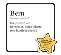 Bern: Hauptstadt mit Bärenmut, Bernerplatte und Bundesbehörde. Das lustige Geschenkbuch für Mann, Frau, Kollege, Freund zu Geburtstag, Weihnachten