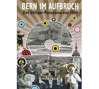 Bern im Aufbruch: Das Völlger-Panorama von 1894
