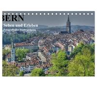 Bern... / Sehen und Erleben / Fotografischer Stadtrundgang (Tischkalender 2026 DIN A5 quer), CALVENDO Monatskalender: Bern...die Hauptstadt mit vielen Gesichtern..