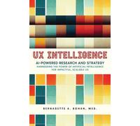 Bernadette A Bohan UX Intelligence, AI Powered Research & Strategy (Tascabile)