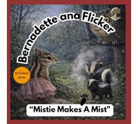 Bernadette and Flicker: Mistie makes a Mist