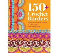 Bernadette Baldelli 150+ Crochet Borders (Tascabile)
