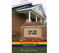 Bernadette Barton Pray the Gay Away (Copertina rigida)