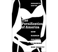 Bernadette Barton The Pornification of America (Copertina rigida)