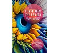 Bernadette Bird Bowen I have been the bad guy (Tascabile)