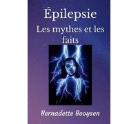 Bernadette Booysen Les mythes et les faits (Tascabile) Epilepsy