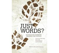 Bernadette Brenna Just Words: Australian Authors Writing for Justic (Tascabile)