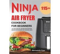 Bernadette Cruz Ninja Air Fryer Cookbook for Beginners (Tascabile)
