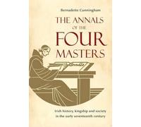 Bernadette Cunningham The Annals of the Four Masters (Tascabile)