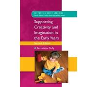 Bernadette Duff Supporting Creativity and Imagination in the Early Y (Tascabile)