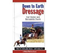 Bernadette Faurie Carl Hester Down to Earth Dressage (Tascabile)