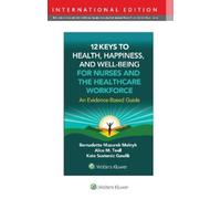 BERNADETTE J. ME 12 Keys to Health, Happiness, and Well-Being for N (Tascabile)