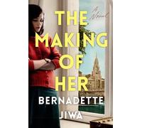 Bernadette Jiwa The Making of Her (Copertina rigida)