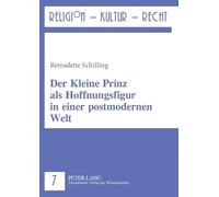 Bernadette Juli Der Kleine Prinz als Hoffnungsfigur in einer postmo (Tascabile)