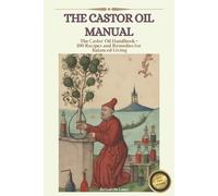Bernadette Lance The Castor Oil Manual (Tascabile)