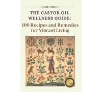 Bernadette Lance The Castor Oil Wellness Guide (Tascabile)