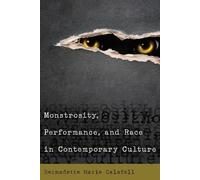 Bernadette Marie Monstrosity, Performance, and Race in Contemporary (Tascabile)