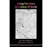 Bernadette Mayer Eating the Colors of a Lineup of Words (Tascabile)