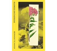 Bernadette Mayer Milkweed Smithereens (Tascabile)