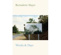 Bernadette Mayer Works and Days (Tascabile)