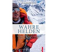 Bernadette McDo Wahre Helden: Sherpas, Baltis und der Triumph der Be (Tascabile)