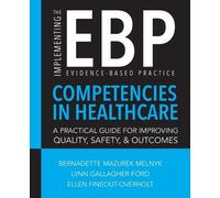Bernadette Melnyk Lynn Gall Implementing the Evidence-Based Practice (Tascabile)