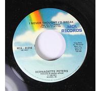 Bernadette Peters - Bernadette Peters 45 RPM I Never Thought I'd Break / Gee Whiz