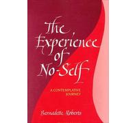 Bernadette Roberts The Experience of No-Self (Tascabile)