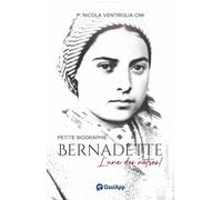Bernadette Soubirous. L'une des nôtres!: Une de nous