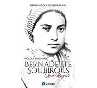 Bernadette Soubirous. Una di noi